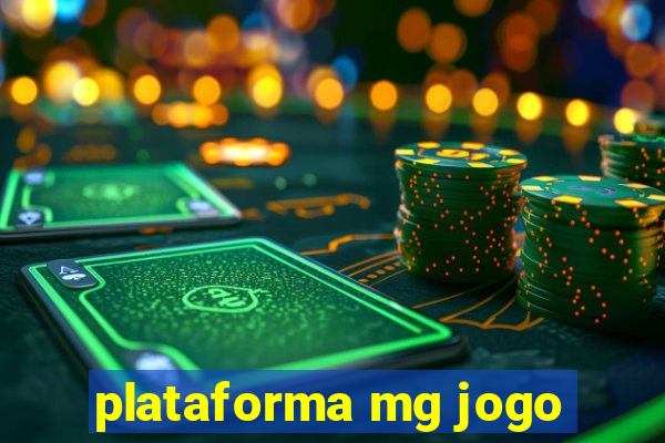plataforma mg jogo