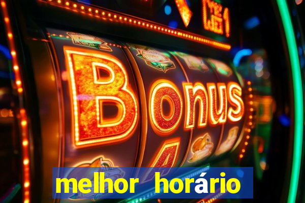 melhor horário para jogar pixbet