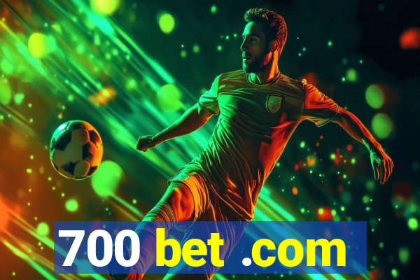 700 bet .com