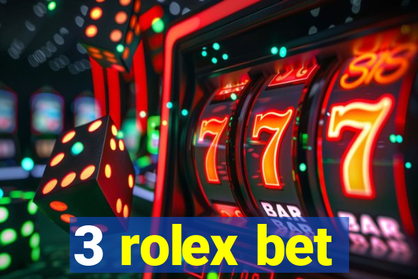 3 rolex bet