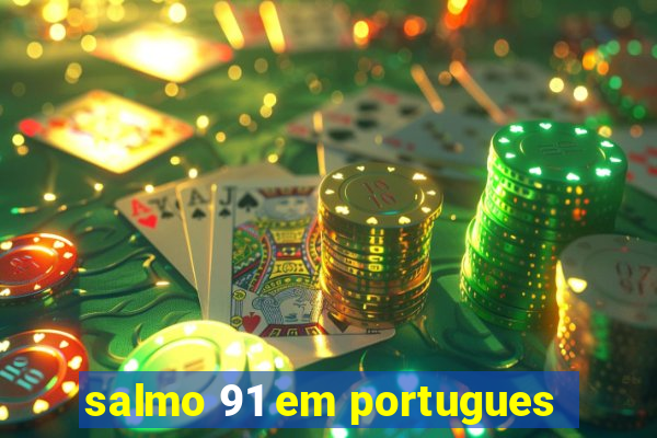 salmo 91 em portugues