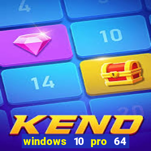 windows 10 pro 64 bits iso