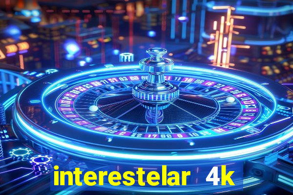 interestelar 4k dublado download