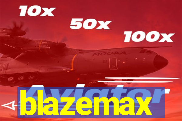 blazemax
