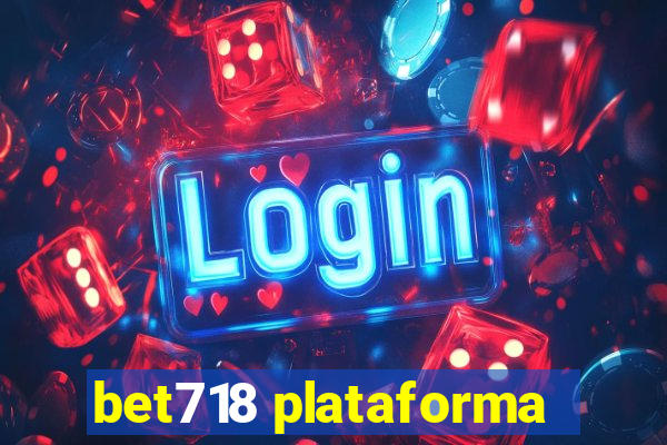 bet718 plataforma