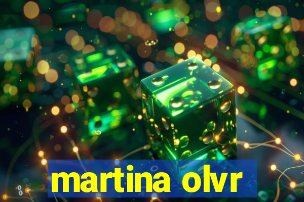 martina olvr