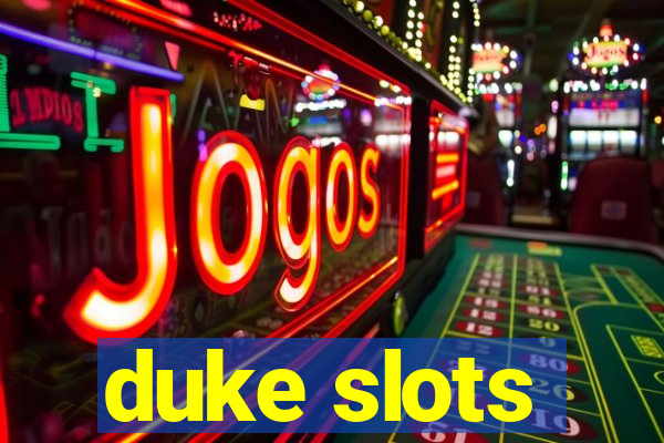 duke slots