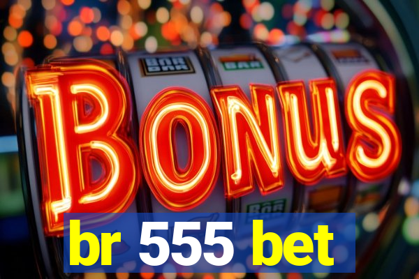 br 555 bet
