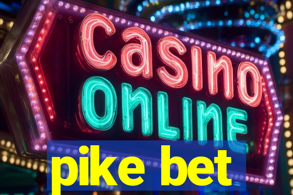 pike bet
