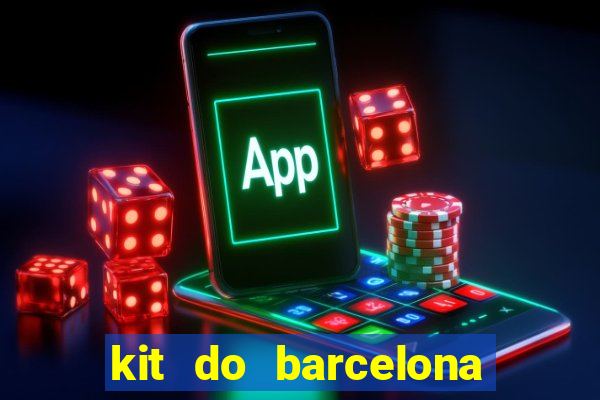 kit do barcelona dls 2017