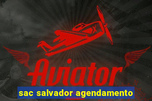 sac salvador agendamento