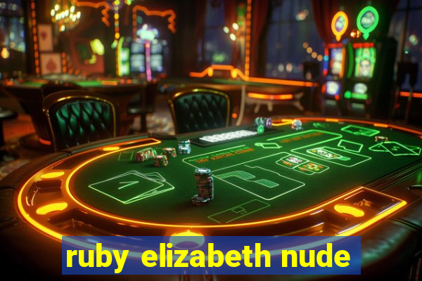 ruby elizabeth nude