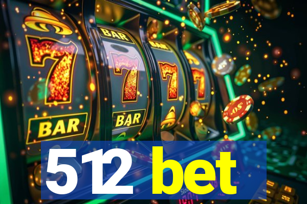 512 bet