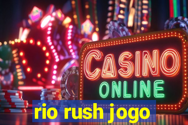 rio rush jogo
