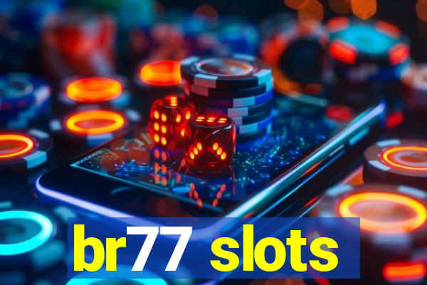 br77 slots