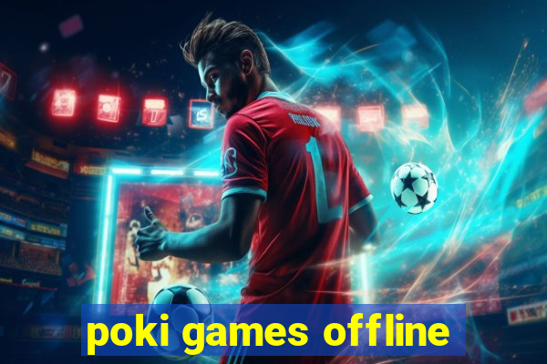 poki games offline
