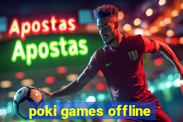 poki games offline