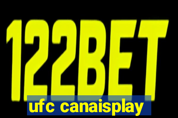ufc canaisplay