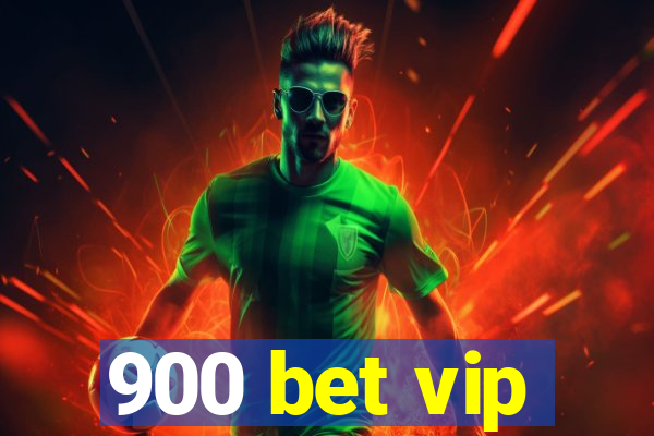 900 bet vip