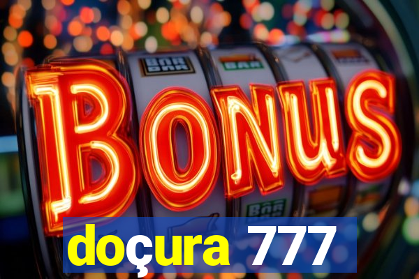 doçura 777