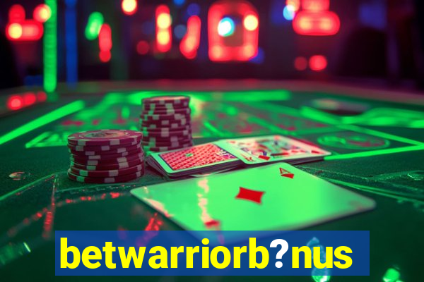 betwarriorb?nus