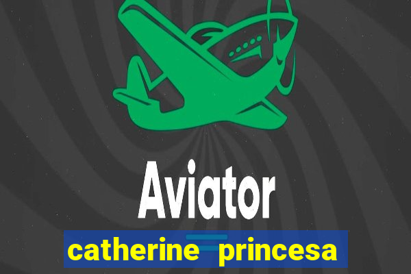catherine princesa de gales
