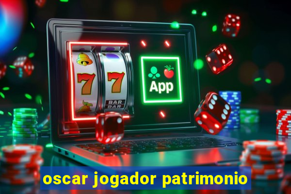 oscar jogador patrimonio