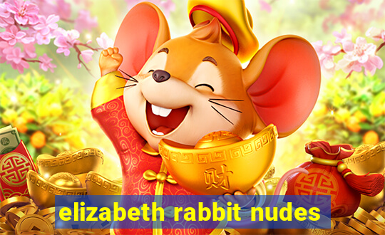 elizabeth rabbit nudes
