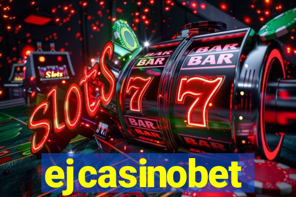 ejcasinobet