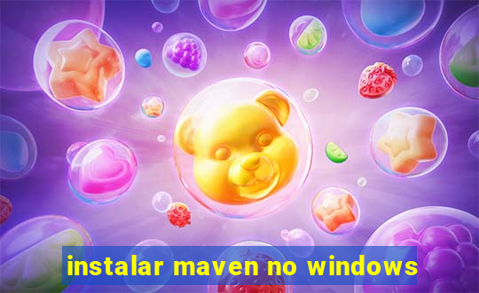instalar maven no windows