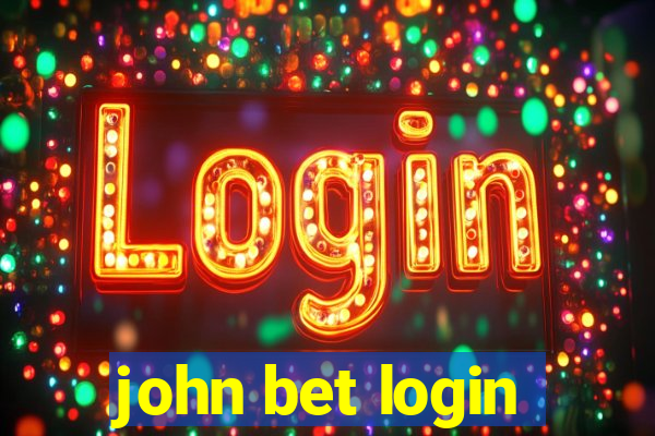 john bet login