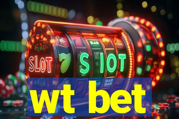 wt bet