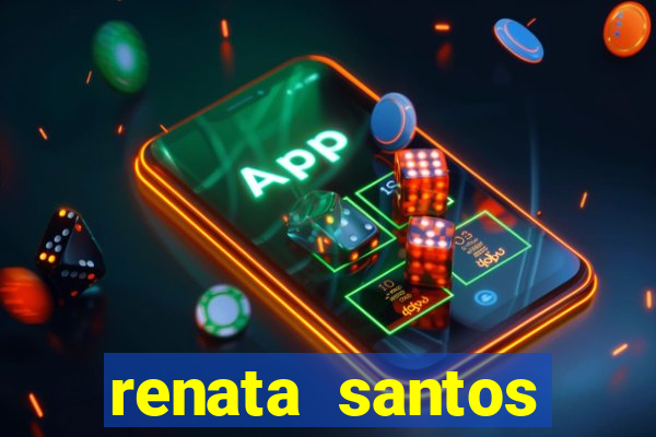 renata santos youtuber pelada