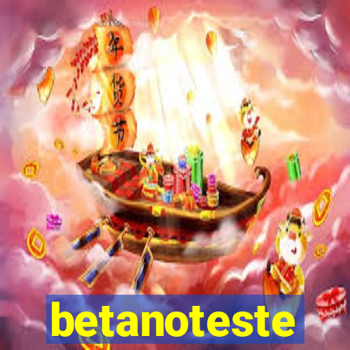 betanoteste