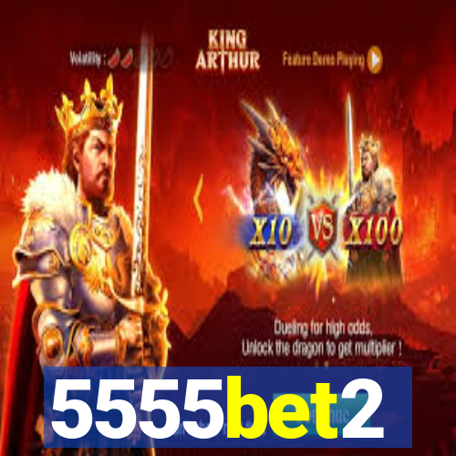 5555bet2