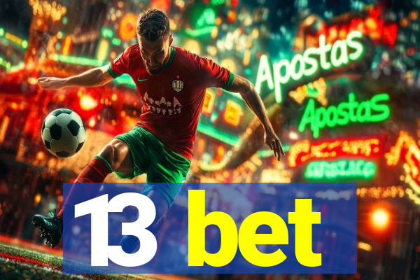 13 bet