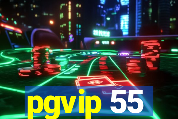 pgvip 55