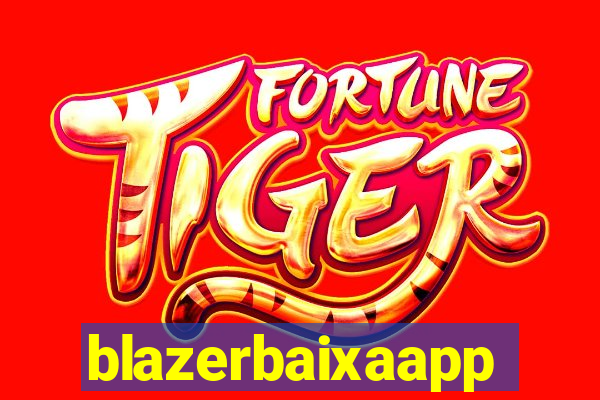 blazerbaixaapp