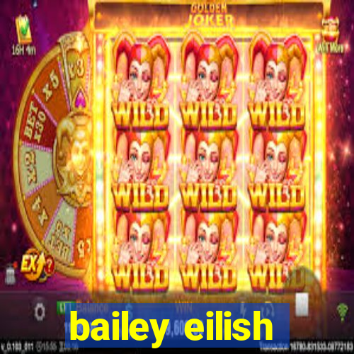 bailey eilish