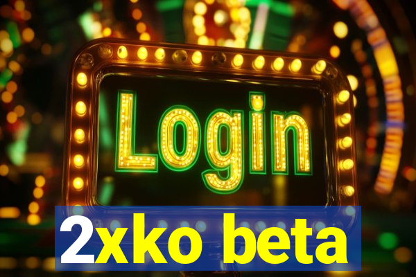 2xko beta