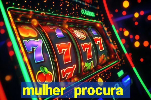 mulher procura homem salvador bahia