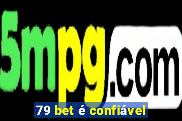 79 bet é confiável