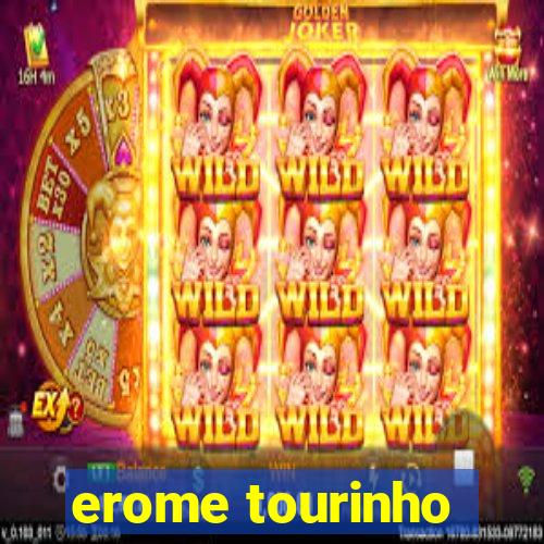 erome tourinho