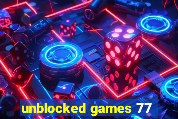 unblocked games 77