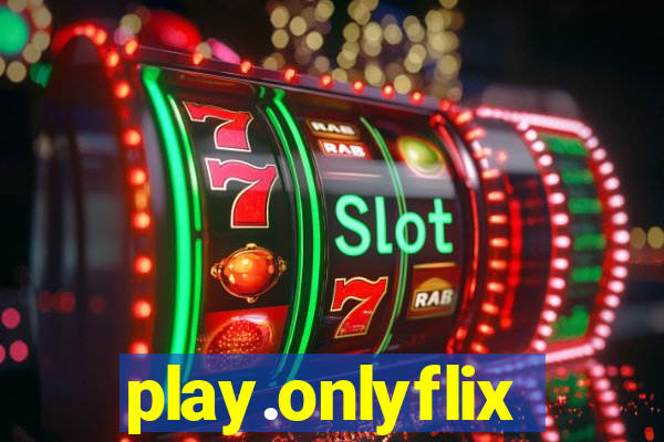 play.onlyflix