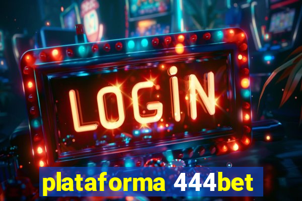 plataforma 444bet