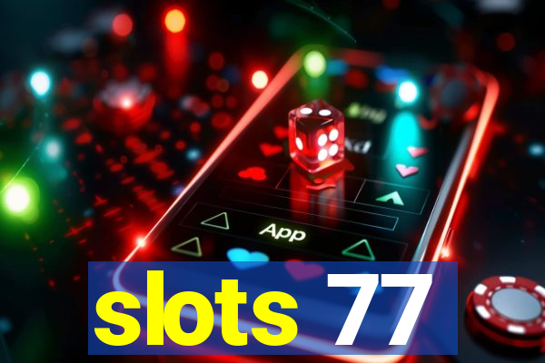 slots 77