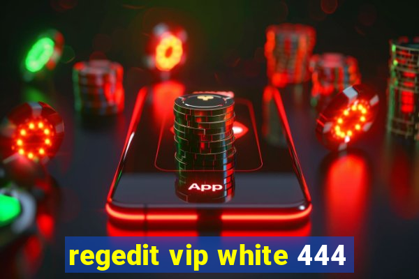 regedit vip white 444