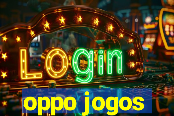 oppo jogos