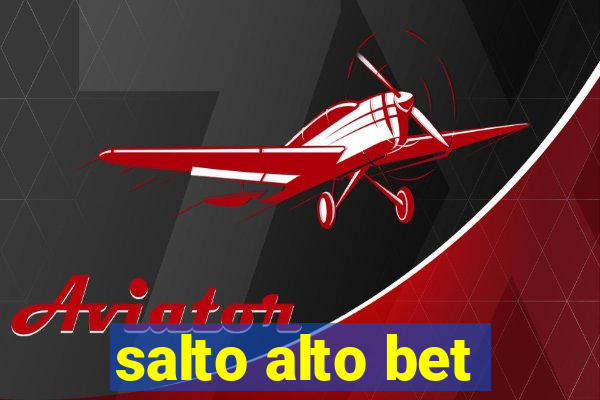 salto alto bet